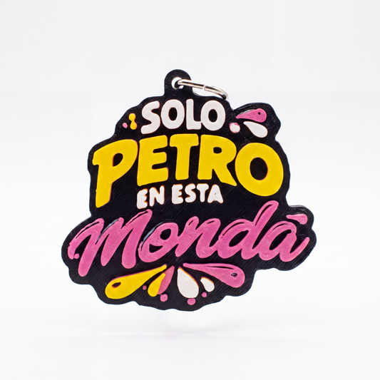 Llavero "Solo Petro En Esta Monda"