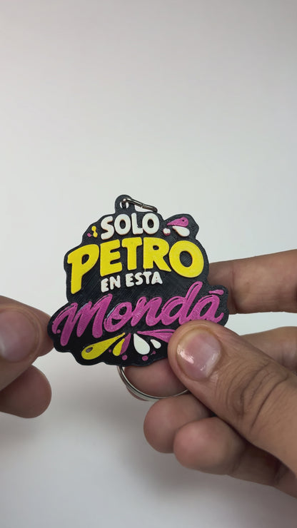 Llavero "Solo Petro En Esta Monda"